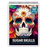 Carte de colorat pentru adulti, 50 de ilustratii, Sugar Skulls - Volumul III, 106 pagini