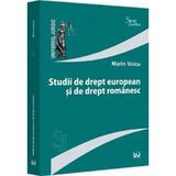 Studii de drept european si de drept romanesc - Marin Voicu, editura Universul Juridic