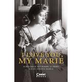I love you, my Marie. Scrisorile lui Barbu Stirbey catre Regina Maria, editura Corint