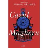 Cazul Magheru - Mihail Drumes, editura Grupul Editorial Art
