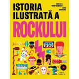 Istoria Ilustrata A Rockului - Susana Monteagudo, Luis Demano, Editura Paralela 45