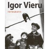 Fotografii - Igor Vieru, Editura Cartier