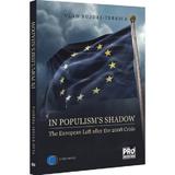 In populism's shadow. The European Left after the 2008 Crisis - Vlad Bujdei-Tebeica, editura Pro Universitaria