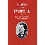 Amintiri despre Eminescu - Teodor V. Stefanelli, editura Erc Press