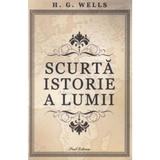 Scurta istorie a lumii Editura Paul Editions autor Herbert George Wells