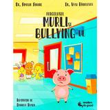 Purcelusul Murli si bullying-ul editura Readers Do Good autor Vasi Radulescu