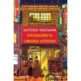 Intoarcere in libraria Morisaki - Satoshi Yagisawa, editura Litera