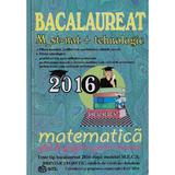 Bac 2016 Matematica M ST-Nat + Tehnologic. Ghid de pregatire pentru examene, editura Gil