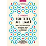 Agilitatea Emotionala - Susan David, Editura Litera