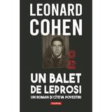 Un balet de leprosi. Un roman si citeva povestiri - Leonard Cohen, editura Polirom