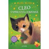 Cleo, O Pisicuta Curioasa - Holly Webb, Editura Litera