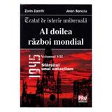 Al doilea razboi mondial vol. VII - Zorin Zamfir, Jean Banciu, editura Universul Juridic