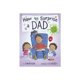 How to Surprise a Dad, editura Hachette Kids Hodder Children