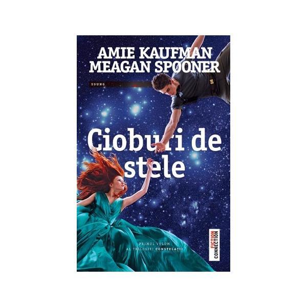 Cioburi de stele - amie kaufman, meagan spooner, editura trei