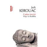 Cartea trezirii. Viata lui Buddha - Jack Kerouac, editura Polirom