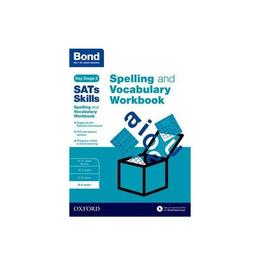 Bond SATs Skills: Spelling and Vocabulary Workbook, editura Oxford Children's Books