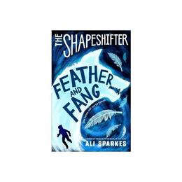Shapeshifter: Feather and Fang, editura Oxford Children's Books
