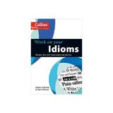 Collins Work on Your Idioms, editura Harper Collins Paperbacks