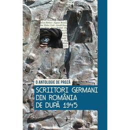 Scriitori germani din romania de dupa 1945, editura curtea veche