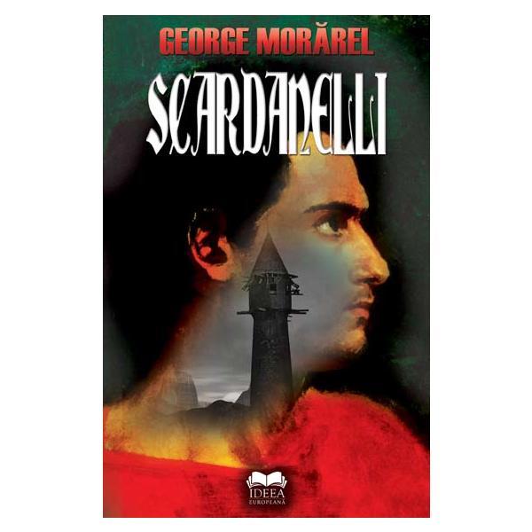 Scardanelli in turn - George Morarel, editura Ideea Europeana