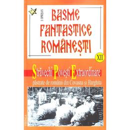 Basme fantastice romanesti xii - i. oprisan, editura vestala