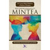 Reconfigureaza-ti mintea - Lewis Mehl-Madrona, Barbara Mainguy, editura For You