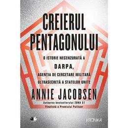 Creierul pentagonului - Annie Jacobsen, editura Litera