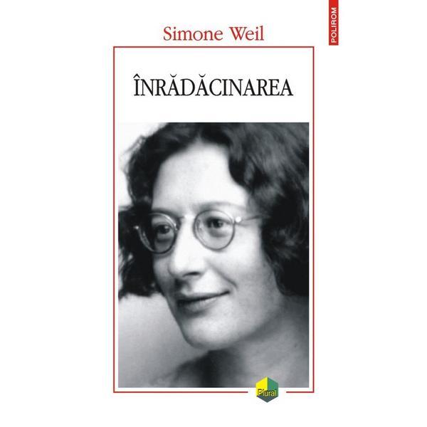 Inradacinarea - simone weil, editura polirom
