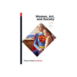 Women, Art, and Society, editura Thames &amp; Hudson