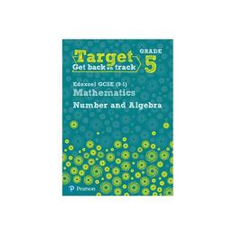 Target Grade 5 Edexcel GCSE (9-1) Mathematics Number and Alg, editura Pearson Education - Business