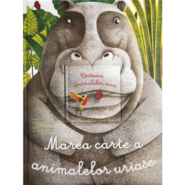 Marea carte a animalelor uriase si Carticica animalelor mici - Cristina Banfi, Cristina Peraboni, editura Didactica Publishing House