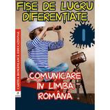 Comunicare in limba romana - Clasa 1 - Fise de lucru diferentiate - Georgiana Gogoescu, editura Cartea Romaneasca