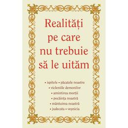Realitati pe care nu trebuie sa le uitam, editura egumenita