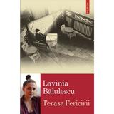Terasa Fericirii - Lavinia Balulescu, editura Polirom