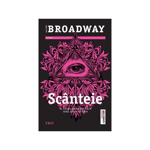 Scanteie - Alice Broadway, editura Trei