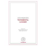Testamentul lui Adam - Jean-Francois Haas, editura Scoala Ardeleana