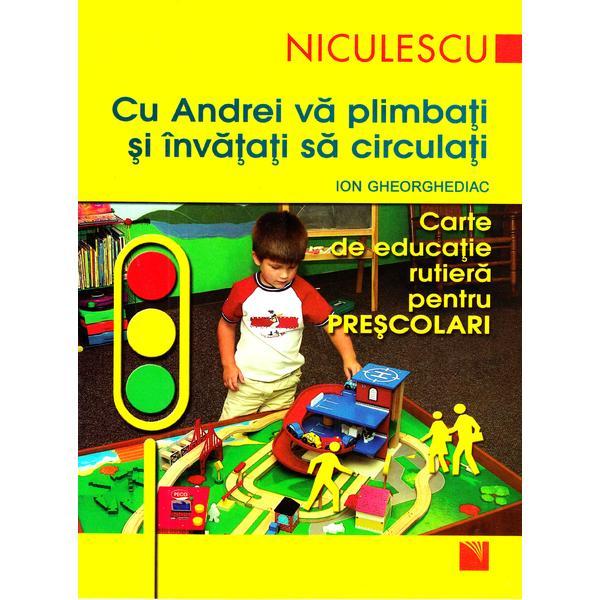 Cu andrei va plimbati si invatati sa circulati - ion gheorghediac, editura niculescu