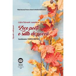 Zece poeti - o suta de poezii - Florea Burtan, editura Neuma