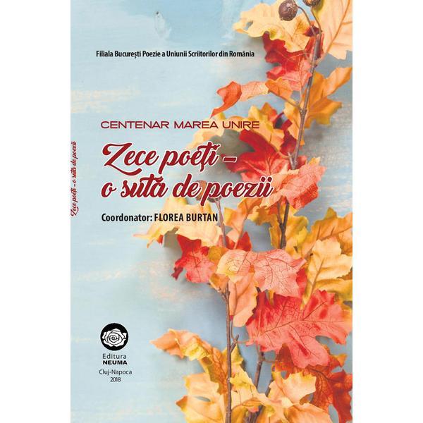 Zece poeti - o suta de poezii - Florea Burtan, editura Neuma