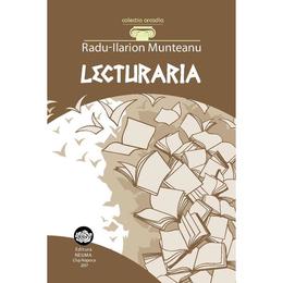 Lecturaria - Radu-Ilarion Munteanu, editura Neuma