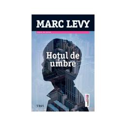 Hotul de umbre ed.2013 - Marc Levy, editura Trei