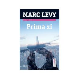 Prima zi ed.2013 - Marc Levy, editura Trei
