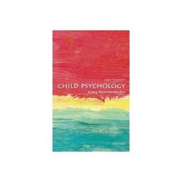 Child Psychology: A Very Short Introduction, editura Oxford University Press