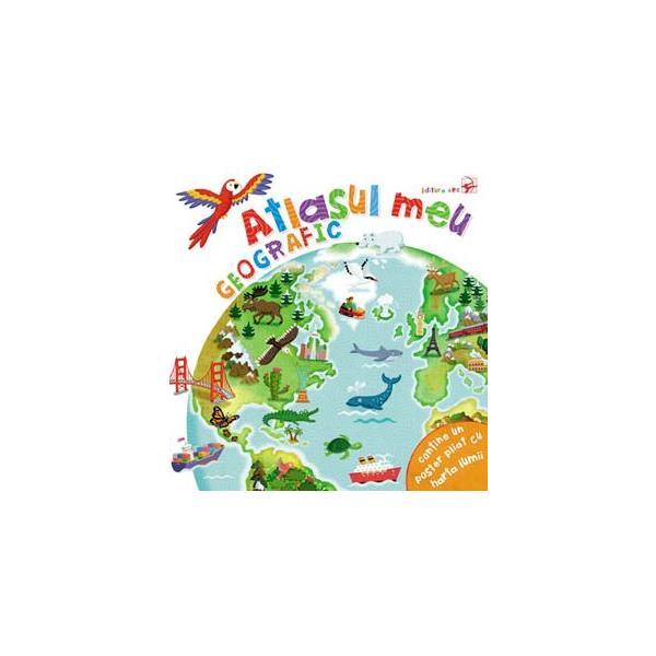 Atlasul meu geografic, editura Arc