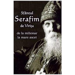 Sfantul serafim de virita, de la milionar la mare ascet, editura ortodoxia