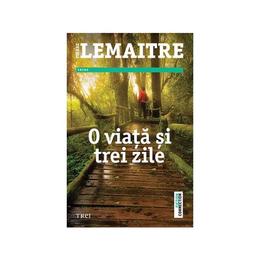 O viata si trei zile - pierre lemaitre, editura trei
