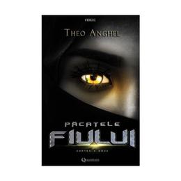 Pacatele fiului. cartea a doua - theo anghel, editura quantum