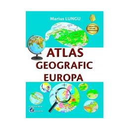 Atlas geografic Europa - Marius Lungu, editura Carta Atlas