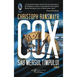 Cox sau Mersul timpului - Christoph Ransmayr, editura Humanitas