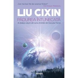 Padurea intunecata - Liu Cixin, editura Nemira